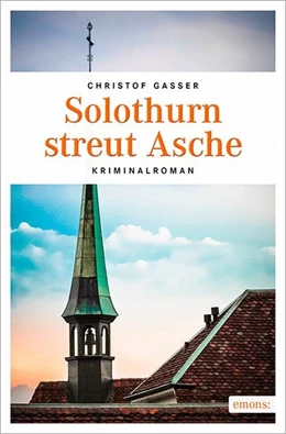Abbildung von Gasser | Solothurn streut Asche | 1. Auflage | 2017 | beck-shop.de