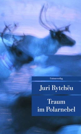 Abbildung von Rytcheu, Juri | Traum im Polarnebel | 1. Auflage | 2016 | beck-shop.de