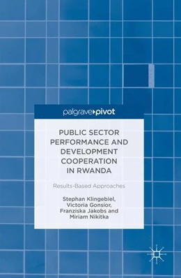 Abbildung von Klingebiel / Gonsior | Public Sector Performance and Development Cooperation in Rwanda | 1. Auflage | 2016 | beck-shop.de