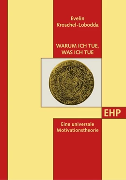 Abbildung von Kroschel-Lobodda | Warum ich tue, was ich tue | 1. Auflage | 2017 | beck-shop.de