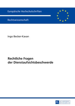 Abbildung von Becker-Kavan | Rechtliche Fragen der Dienstaufsichtsbeschwerde | 1. Auflage | 2016 | beck-shop.de