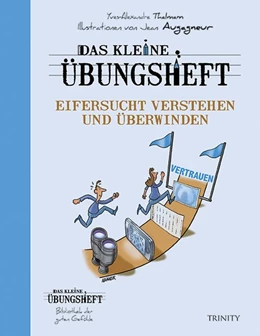 Abbildung von Thalmann | Das kleine Übungsheft - Eifersucht verstehen und überwinden | 1. Auflage | 2017 | beck-shop.de