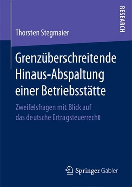 Abbildung von Stegmaier | Grenzüberschreitende Hinaus-Abspaltung einer Betriebsstätte | 1. Auflage | 2016 | beck-shop.de