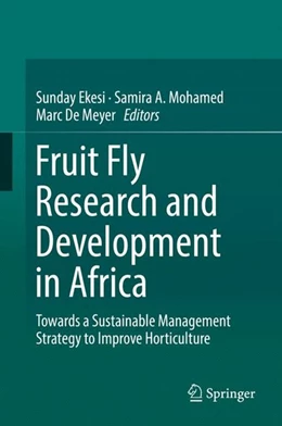 Abbildung von Ekesi / Mohamed | Fruit Fly Research and Development in Africa - Towards a Sustainable Management Strategy to Improve Horticulture | 1. Auflage | 2016 | beck-shop.de