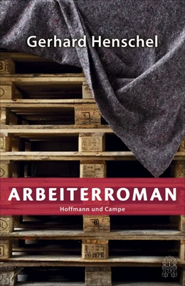 Abbildung von Henschel | Arbeiterroman | 1. Auflage | 2017 | beck-shop.de