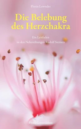 Abbildung von Lowndes | Die Belebung des Herzchakra | 4. Auflage | 2020 | beck-shop.de