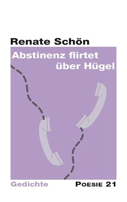 Abbildung von Schön / Anton G. Leitner Verlag | Abstinenz flirtet über Hügel | 1. Auflage | 2016 | beck-shop.de