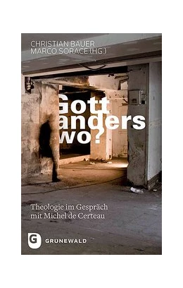 Abbildung von Bauer / Sorace | Gott, anderswo? | 1. Auflage | 2019 | beck-shop.de