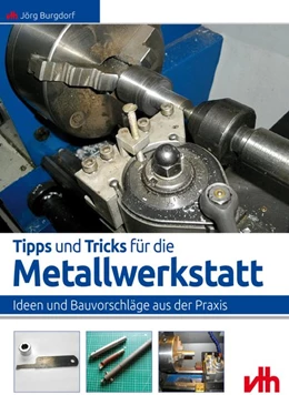 Abbildung von Burgdorf | Tipps und Tricks für die Metallwerkstatt | 1. Auflage | 2016 | beck-shop.de