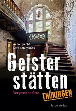 Abbildung von Specht / Schimunek | Geisterstätten Thüringen | 1. Auflage | 2017 | beck-shop.de