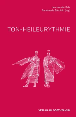 Abbildung von Pals / Bäschlin | Ton-Heileurythmie | 2. Auflage | 2017 | beck-shop.de