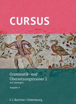 Abbildung von Thiel / Hotz | Cursus A Grammatik- und Übersetzungstrainer 2 –neu | 1. Auflage | 2018 | beck-shop.de