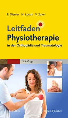 Abbildung von Diemer / Lowak | Leitfaden Physiotherapie in der Orthopädie und Traumatologie | 3. Auflage | 2017 | beck-shop.de