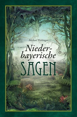 Abbildung von Waltinger | Niederbayerische Sagen | 5. Auflage | 2017 | beck-shop.de