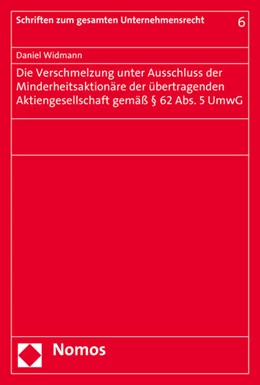 Abbildung von Widmann | Die Verschmelzung unter Ausschluss der Minderheitsaktionäre der übertragenden Aktiengesellschaft gemäß § 62 Abs. 5 UmwG | 1. Auflage | 2017 | 6 | beck-shop.de