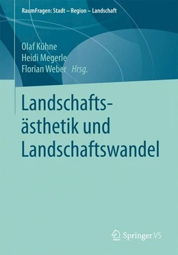 Abbildung von Kühne / Megerle | Landschaftsästhetik und Landschaftswandel | 1. Auflage | 2016 | beck-shop.de