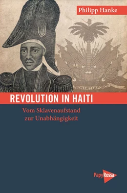 Abbildung von Hanke | Revolution in Haiti | 1. Auflage | 2017 | beck-shop.de