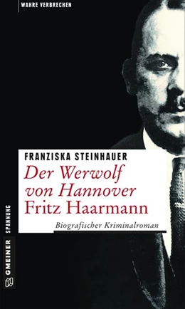Abbildung von Steinhauer | Der Werwolf von Hannover - Fritz Haarmann | 6. Auflage | 2024 | beck-shop.de