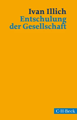 Abbildung von Illich, Ivan | Entschulung der Gesellschaft | 8. Auflage | 2022 | 1132 | beck-shop.de