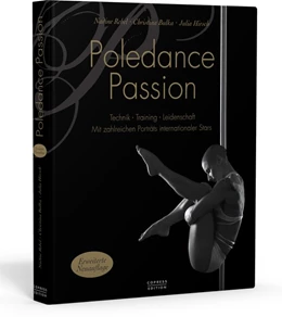 Abbildung von Rebel / Bulka | Poledance Passion - Technik, Training, Leidenschaft | 1. Auflage | 2016 | beck-shop.de