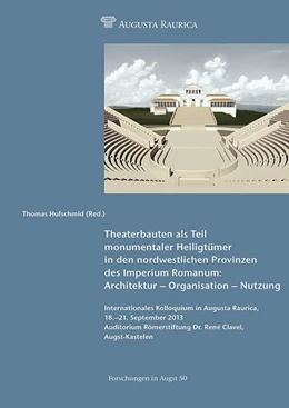 Abbildung von Hufschmid | Theaterbauten als Teil monumentaler Heiligtümer in den nordwestlichen Provinzen des Imperium Romanum: Architektur - Organisation - Nutzung | 1. Auflage | 2016 | beck-shop.de