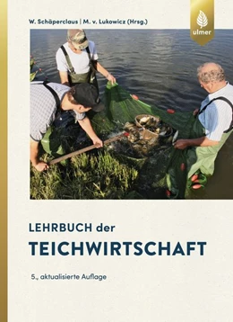 Abbildung von Schäperclaus / Lukowicz | Lehrbuch der Teichwirtschaft | 5. Auflage | 2018 | beck-shop.de