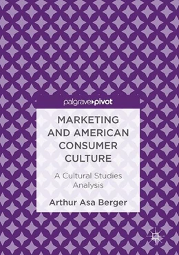 Abbildung von Berger | Marketing and American Consumer Culture | 1. Auflage | 2016 | beck-shop.de