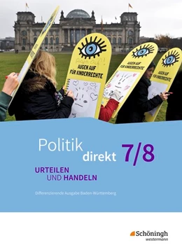 Abbildung von Politik direkt - Urteilen und Handeln 7 / 8. Schulbuch. Gemeinschaftskunde. Realschulen und Gemeinschaftsschulen. Baden-Württemberg | 1. Auflage | 2017 | beck-shop.de