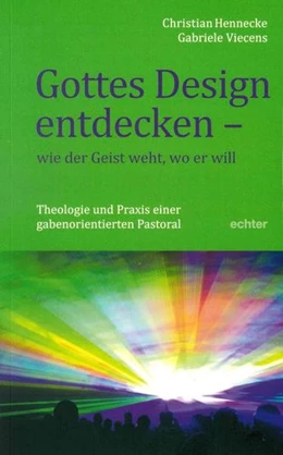 Abbildung von Hennecke / Viecens | Gottes Design entdecken - wie der Geist weht, wo er will | 1. Auflage | 2018 | beck-shop.de
