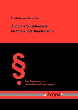 Abbildung von Zezschwitz | Ärztliche Suizidbeihilfe im Straf- und Standesrecht | 1. Auflage | 2016 | 38 | beck-shop.de