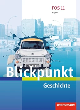 Abbildung von Blickpunkt. Schulbuch Geschichte. Fach- und Berufsoberschulen. Bayern | 1. Auflage | 2017 | beck-shop.de