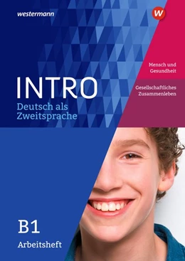 Abbildung von Kniffka / Neuer | INTRO Deutsch als Zweitsprache B1. Arbeitsheft: Mensch und Gesundheit / Gesellschaftliches Zusammenleben | 1. Auflage | 2018 | beck-shop.de