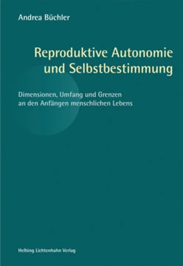 Abbildung von Büchler | Reproduktive Autonomie und Selbstbestimmung | 1. Auflage | 2017 | beck-shop.de