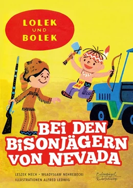 Abbildung von Mech / Nehrebecki | Lolek und Bolek - Bei den Bisonjägern von Nevada | 1. Auflage | 2017 | beck-shop.de