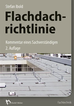 Abbildung von Ibold | Flachdachrichtlinie - Kommentar eines Sachverständigen | 2. Auflage | 2017 | beck-shop.de