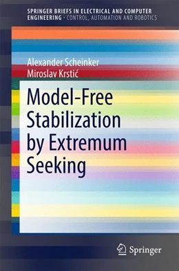 Abbildung von Scheinker / Krstic | Model-Free Stabilization by Extremum Seeking | 1. Auflage | 2016 | beck-shop.de