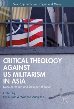 Abbildung von Kim / Joh | Critical Theology against US Militarism in Asia | 1. Auflage | 2016 | beck-shop.de