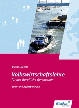 Abbildung von Lüpertz | Volkswirtschaftslehre. Lehr- und Aufgabenbuch. Schülerband. Berufliche Gymnasium. Nordrhein-Westfalen | 2. Auflage | 2017 | beck-shop.de
