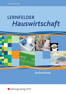 Abbildung von Krause / Rohrhofer | Lernfelder Hauswirtschaft. Fachrechnen. Schulbuch | 10. Auflage | 2017 | beck-shop.de