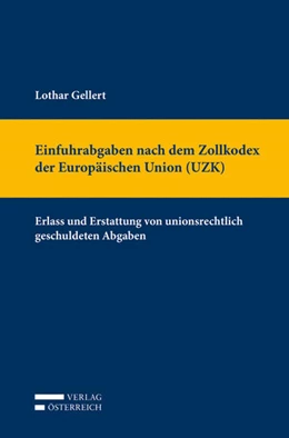 Abbildung von Gellert | Einfuhrabgaben nach dem Zollkodex der Europäischen Union (UZK) | 1. Auflage | 2016 | beck-shop.de