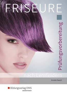 Abbildung von Schultz-Paasch | Friseure Prüfungsvorbereitung. Schulbuch | 1. Auflage | 2017 | beck-shop.de