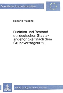 Abbildung von Fritzsche | Funktion und Bestand der deutschen Staatsangehörigkeit nach dem Grundvertragsurteil | 1. Auflage | 1981 | beck-shop.de
