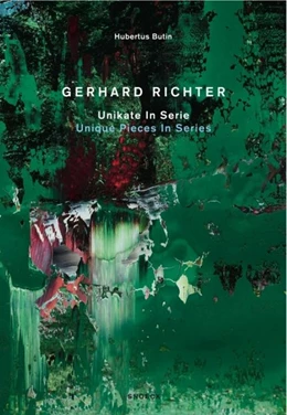 Abbildung von Butin / Olbricht | Hubertus Butin: Gerhard Richter - Unikate in Serie | 1. Auflage | 2017 | beck-shop.de