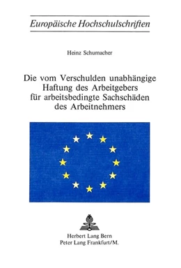 Abbildung von Schuhmacher | Die vom Verschulden unabhängige Haftung des Arbeitgebers für arbeitsbedingte Sachschäden des Arbeitnehmers | 1. Auflage | 1975 | beck-shop.de