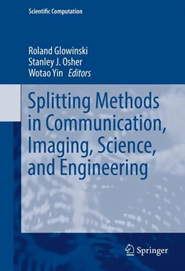 Abbildung von Glowinski / Osher | Splitting Methods in Communication, Imaging, Science, and Engineering | 1. Auflage | 2017 | beck-shop.de