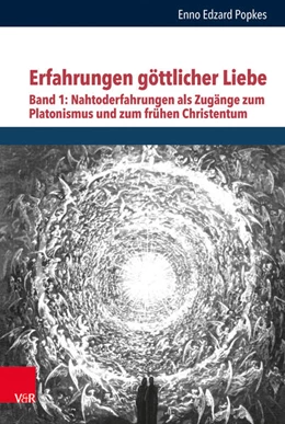 Abbildung von Popkes | Erfahrungen göttlicher Liebe: Nahtoderfahrungen als Zugänge zum Platonismus und zum frühen Christentum | 1. Auflage | 2018 | beck-shop.de