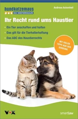 Abbildung von Ackenheil | Ihr Recht rund ums Haustier | 1. Auflage | 2017 | beck-shop.de