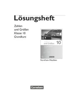 Abbildung von Zahlen und Größen 10. Schuljahr - Nordrhein-Westfalen Kernlehrpläne - Grundkurs - Lösungen zum Schülerbuch | 1. Auflage | 2017 | beck-shop.de