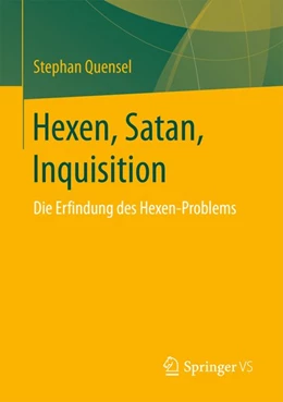 Abbildung von Quensel | Hexen, Satan, Inquisition | 1. Auflage | 2017 | beck-shop.de