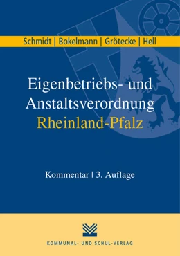 Abbildung von Schmidt / Bokelmann | Eigenbetriebs- und Anstaltsverordnung Rheinland-Pfalz | 3. Auflage | 2017 | beck-shop.de